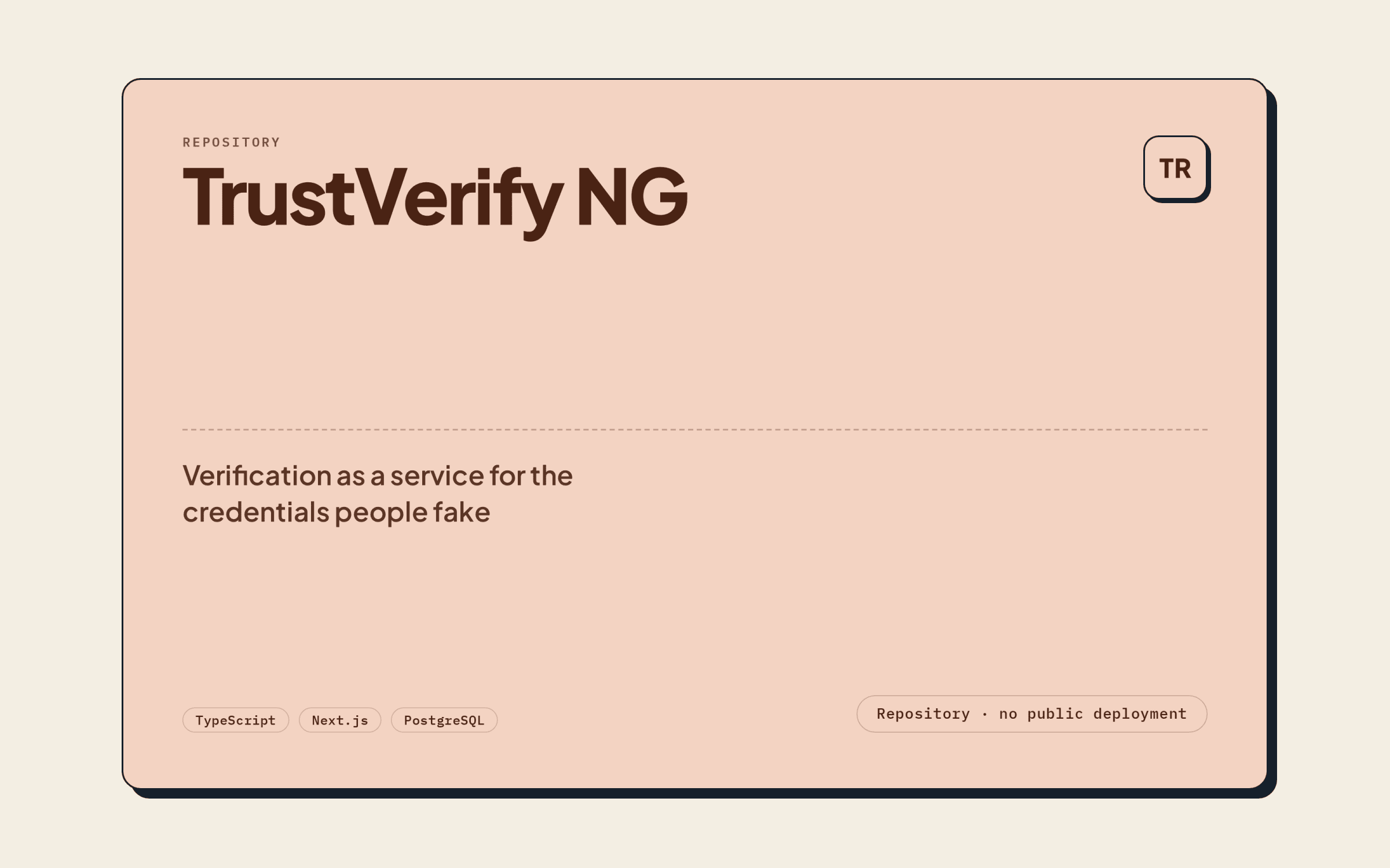 TrustVerify NG — repository cover stating the stack and that there is no public deployment